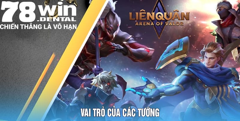 Nhân Vật Liên Quân - Tổng Hợp Các Tướng Hot Nhất Hiện Nay 4 Vai trò của các nhân vật liên quân